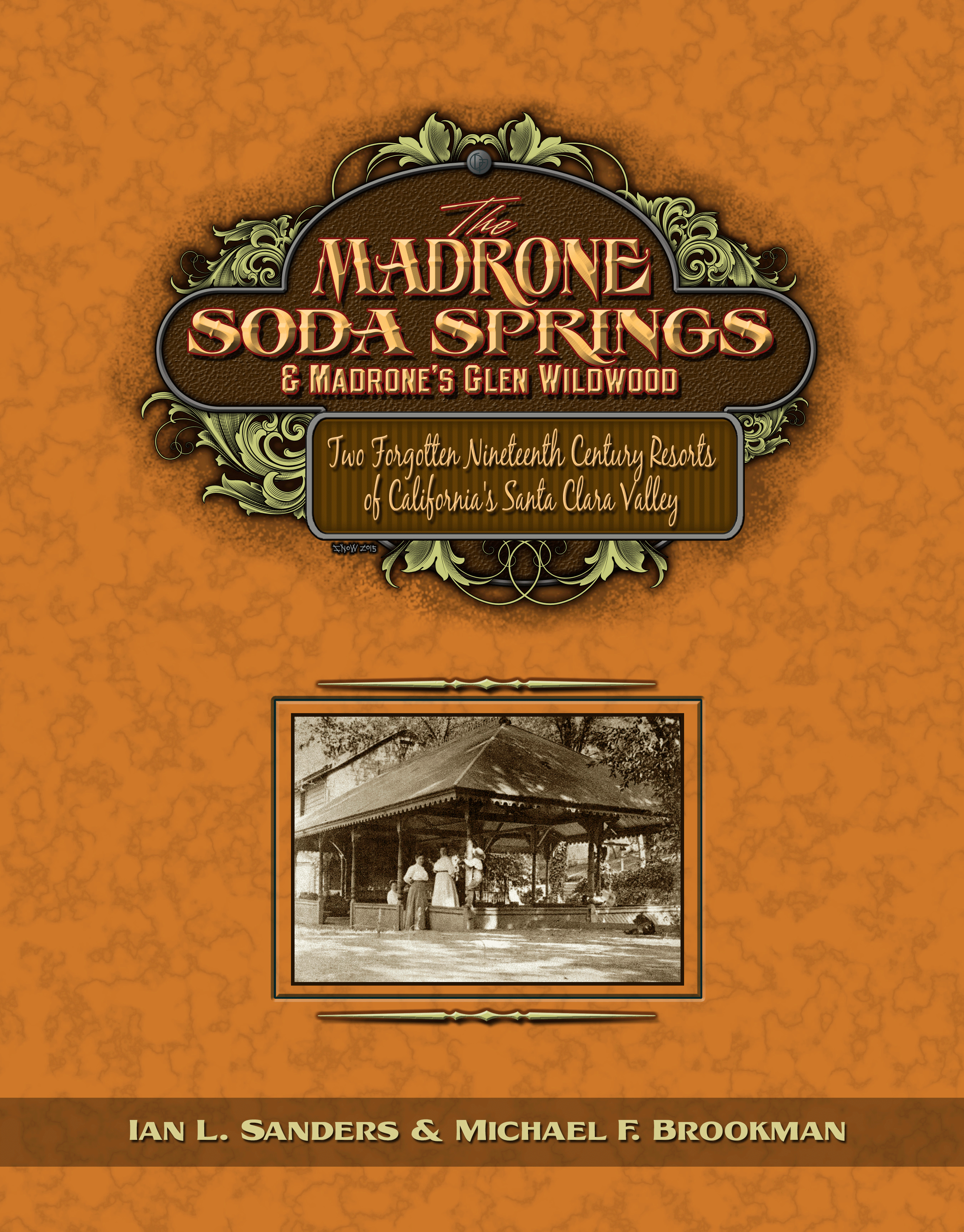 Q&A with Michael Brookman and Ian Sanders: Local residents write book  showcasing the history of Madrone Soda Spring - Morgan Hill Life