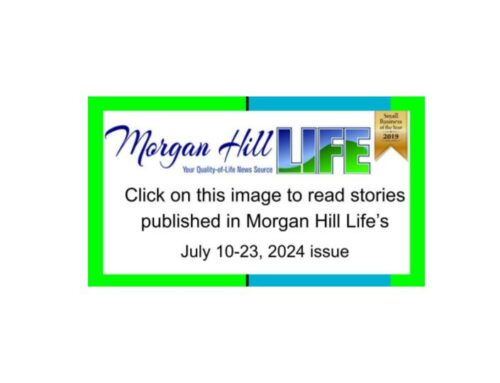 Archive July 10 – 23, 2024 Morgan Hill Life